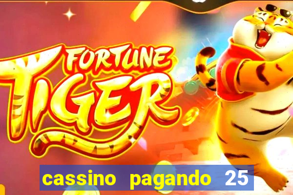 cassino pagando 25 reais no cadastro